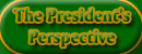 The Presidents views...